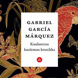 Kuulutetun kuoleman kronikka by Gabriel García Márquez