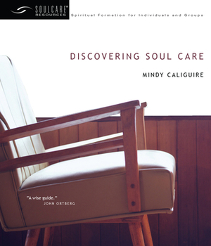 Discovering Soul Care by Mindy Caliguire