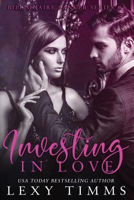 Investing in Love by Lexy Timms