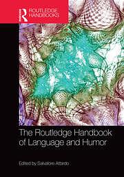 The Routledge Handbook of Language and Humor by Salvatore Attardo