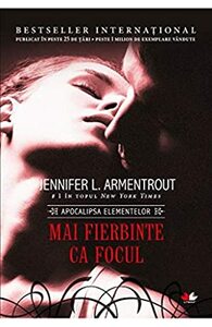 Mai fierbinte ca focul by Jennifer L. Armentrout