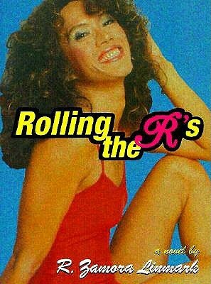 Rolling the R's by R. Zamora Linmark