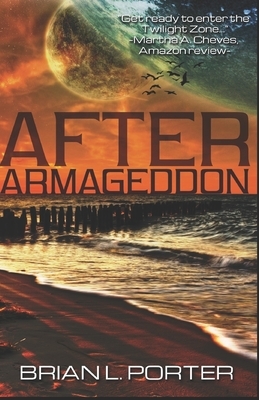 After Armageddon by Brian L. Porter