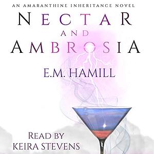 Nectar and Ambrosia by E.M. Hamill