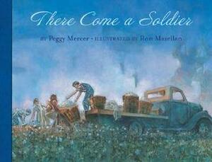 There Come a Soldier by Peggy Mercer, Ron Mazellan