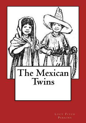 The Mexican Twins by Lucy Fitch Perkins