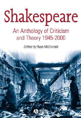 Shakespeare: An Anthology of Criticism and Theory, 1945-2000 by 