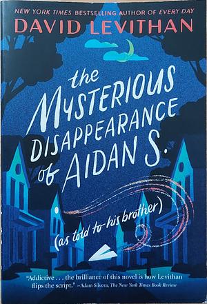The Mysterious Disappearance of Aidan S. by David Levithan