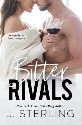 Bitter Rival: an enemies to lovers romance by J. Sterling