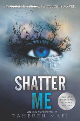 Shatter Me by Tahereh Mafi