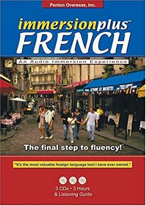 Immersionplus French: The Final Step to Fluency! With Listening Guide by Penton Overseas Inc.