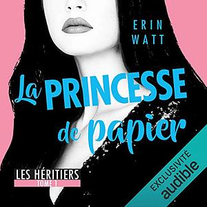 La princesse de papier by Erin Watt