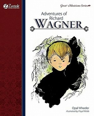 Adventures of Richard Wagner by Opal Wheeler