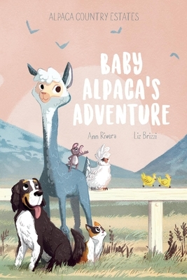 Baby Alpaca's Adventure by Ann Rivera