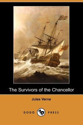 The Survivors of the Chancellor (Dodo Press) by Jules Verne