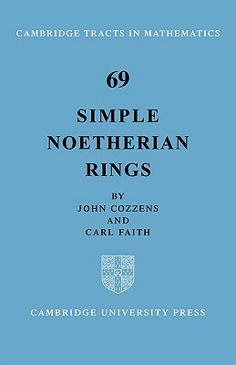 Simple Noetherian Rings by John Cozzens, Carl Faith