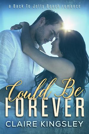 Could Be Forever by Claire Kingsley