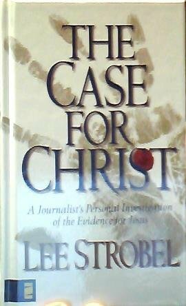 The Case for Christ by Lee Strobel