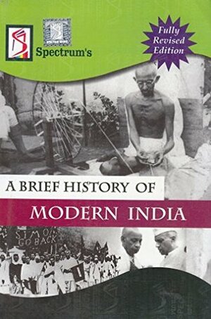 Spectrum's, A Brief History of Modern India (2018-2019) by Rajiv Ahir