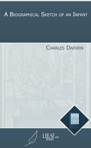 A Biographical Sketch of an Infant by Charles Darwin