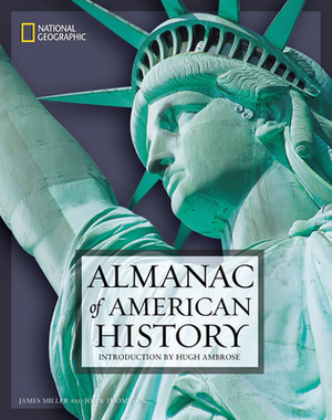 National Geographic Almanac of American History by John M. Thompson, James Miller