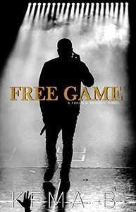 Free Game: A Foxview Heights Novel by Kema B.