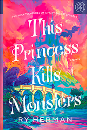 This Princess Kills Monsters by Ry Herman