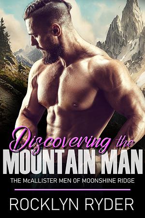 Discovering the Mountain Man by Rocklyn Ryder