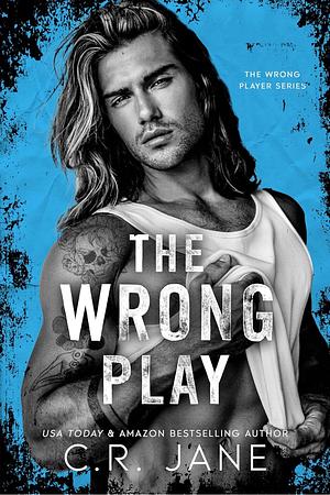 The Wrong Play: A Football Romance by C.R. Jane