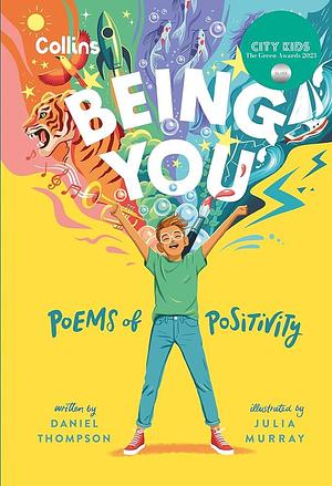 Being you: Poems of positivity by Daniel Thompson, Daniel Thompson