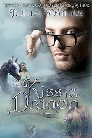 Kiss of Her Dragon by Julia Mills
