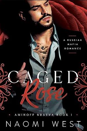 Caged Rose by Naomi West