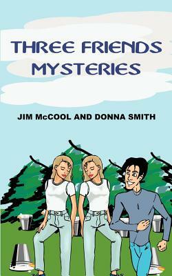 Three Friends Mysteries by Jim McCool, Donna Smith