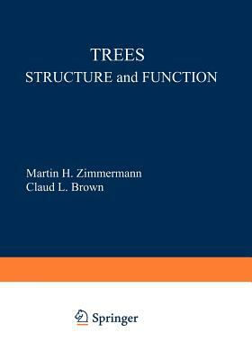 Trees: Structure and Function by C. L. Brown, M. H. Zimmermann