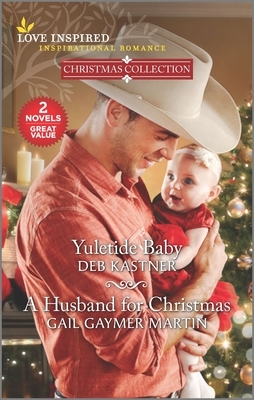 Yuletide Baby & a Husband for Christmas by Deb Kastner, Gail Gaymer Martin