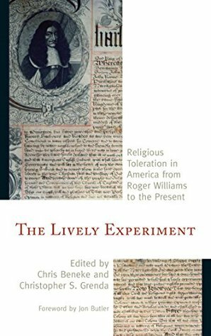 The Lively Experiment: Religious Toleration in America from Roger Williams to the Present by Ronit Stahl, Paul E. Matzko, David Mislin, Steven Green, Evan Haefeli, Shawn F. Peters, Jacob Betz, Nicholas Pellegrino, Chris Beneke, Kip A. Wedel, Denise A. Spellberg, James B. Bennett, Evelyn Sterne, Andrew Murphy, Jon Butler, Susanna Linsley, Christopher S. Grenda, Teresa Bejan, Cristine T. Hutchison-Jones, Keith Pacholl, Christopher C. Jones, Scott Sowerby