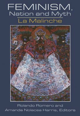 Feminism, Nation and Myth: La Malinche by 