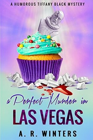 A Perfect Murder in Las Vegas by A.R. Winters