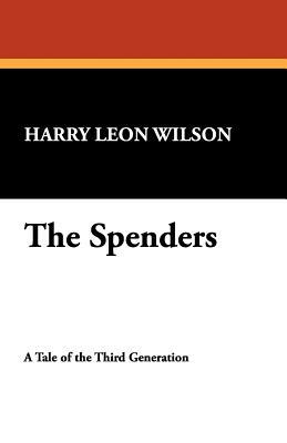 The Spenders by Harry Leon Wilson