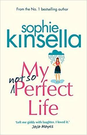 My Not So Perfect Life: A Novel by Sophie Kinsella