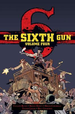 The Sixth Gun Vol. 4, Volume 4: Deluxe Edition by Cullen Bunn