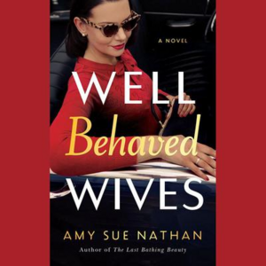 Well Behaved Wives by Amy Sue Nathan