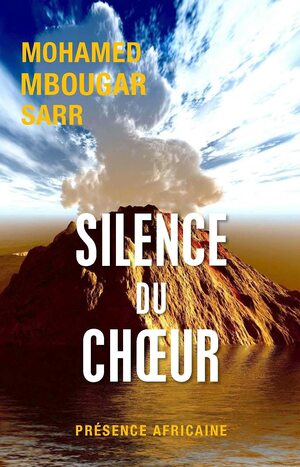 Silence du Choeur by Mohamed Mbougar Sarr