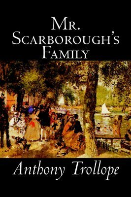 Mr. Scarborough's Family by Anthony Trollope