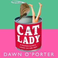 Cat Lady by Dawn O'Porter