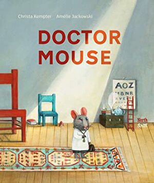 Doctor Mouse by Amelie Jackowski, Christa Kempter