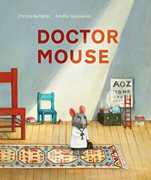 Doctor Mouse by Christa Kempter, Amelie Jackowski