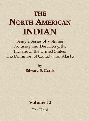 The North American Indian Volume 12 - The Hopi by Edward S. Curtis