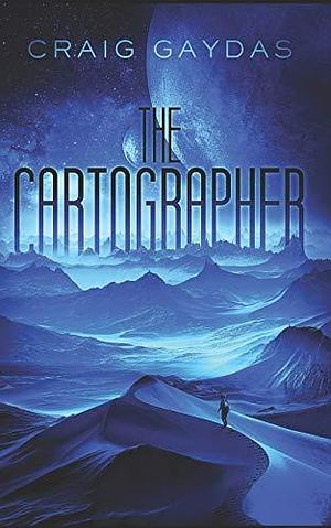 The Cartographer: Trade Edition by Craig Gaydas, Craig Gaydas