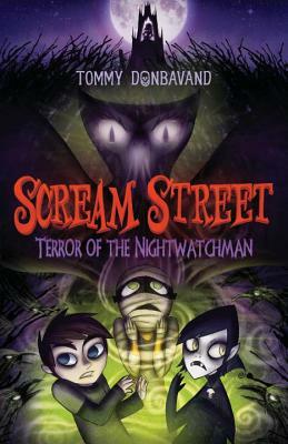 Scream Street: Terror of the Nightwatchman by Tommy Donbavand